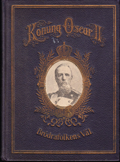 Konung Oscar II och Sveriges folk. Historiska…
