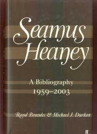 SEAMUS HEANEY. A BIBLIOGRAPHY 1959 - 2003