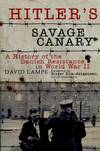 Hitler's Savage Canary, A History of the Danish Resistance in World War II