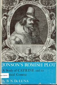 Jonson&#039;s Romish Plot A study of Catiline and its historical context by B.N. De Luna - 1967