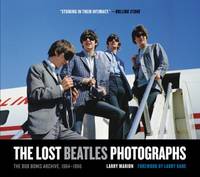 The Lost Beatles Photographs : The Bob Bonis Archive, 1964-1966