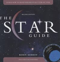 The Star Guide: Learn How To Read the Night Sky Star by Star