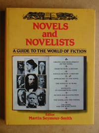 Novels and Novelists. A Guide to the World of Fiction by Martin. Edited By Seymour-Smith - Hardcover - 1980 - from N. G. Lawrie Books. (SKU: 27610)
