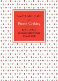 Mastering the Art of French Cooking Volume One