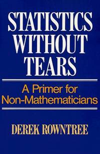 Statistics Without Tears: A Primer for Non Mathematicians