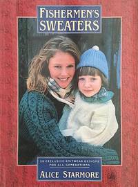 Fishermen&#039;s Sweaters - 20 exclusive knitwear designs for all generations by Starmore, Alice