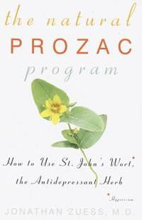 The Natural Prozac Program : How to Use St. John's Wort, the Anti-Depressant Drug
