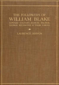 The Followers of William Blake: Edward Calvert, Samuel Palmer, George Richmond and Their Circle by Laurence BINYON - 1925 - from Rare Illustrated Books (SKU: 104)