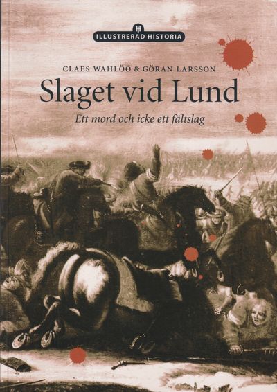 Slaget vid Lund. Ett mord och icke ett fältslag.…