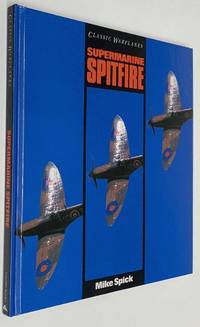 Supermarine Spitfire (Classic Warplanes) by Mike Spick