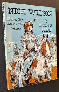 Nick Wilson: Pioneer Boy Among the Indians