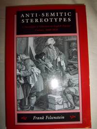 Anti-Semitic Stereotypes: A Paradigm of Otherness in English Popular Culture, 1660-1830