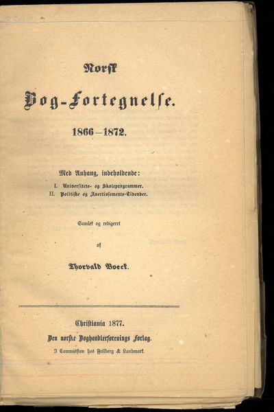 Norsk Bog-Fortegnelse.1866-1872. Med Anhang,…
