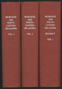 A HISTORY Of MUSKOGEE And NORTHEASTERN OKLAHOMA Including the Counties of Muskogee, McIntosh,...