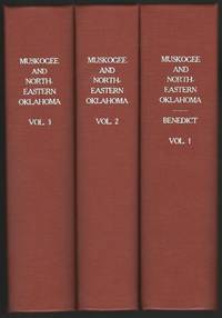 A HISTORY Of MUSKOGEE And NORTHEASTERN OKLAHOMA Including the Counties of Muskogee, McIntosh, Wagoner, Cherokee, Sequoyah, Adair, Delaware, Mayes, Rogers, Washington, Nowata, Craig and Ottawa by Benedict, John D - 1922-01-01