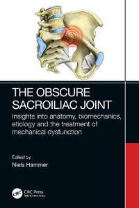The Obscure Sacroiliac Joint: Insights into anatomy, biomechanics, etiology  and the treatment of...