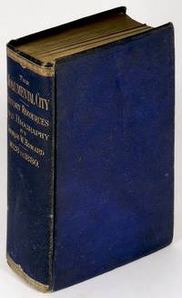 The Monumental City, its Past History and Present Resources [bound with] The Monumental City, Its Past History and Present Resources, with a Descriptive Account of the Cities of Washington and Annapolis and the U.S. Naval School