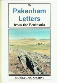 THE PAKENHAM LETTERS FROM THE PENINSULA by Pakenham, Edward Michael