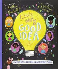 God's Very Good Idea Storybook: A True Story of God's Delightfully Different Family...