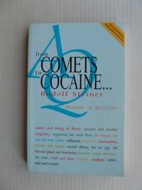 image of From Comets to Cocaine... Answers to Questions - Eighteen Discussions with Workers at the Goetheanum in Dornach Between 19 October 1922 and 10 February 1923