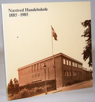 Næstved Handelsskole 1885-1985.