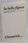 la bella figura: the literary journal devoted to Italian-American women. Omerta... Basta! issue 1, Spring 1988 silence