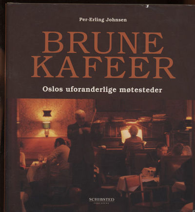 Brune kafeer. Oslos uforanderlige møtesteder