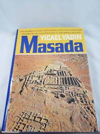 Masada: Herod's Fortress and the Zealot's Last Stand