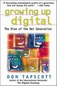 Growing up Digital : The Rise of the Net Generation