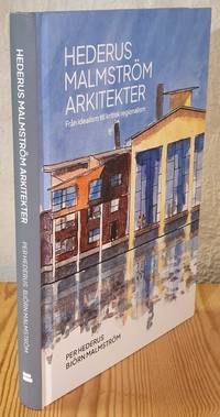 Hederus Malmström arkitekter. Från idealism till kritisk regionalism.