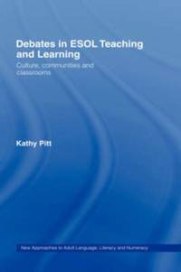 Debates in ESOL Teaching and Learning: Cultures, Communities and Classrooms