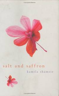 Salt and Saffron by Shamsie, Kamila