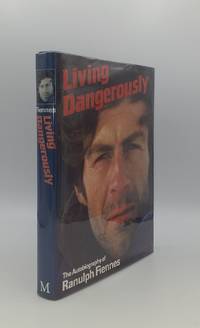 LIVING DANGEROUSLY by FIENNES Ranulph