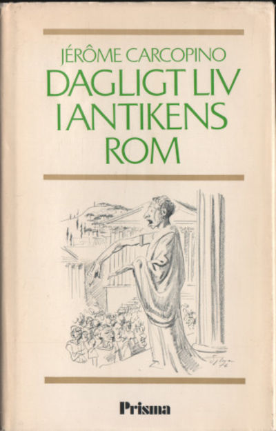 DAGLIGT LIV I ANTIKENS ROM.