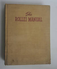 cover of The Rollei Manual: The Complete Book of Twin-Lens Photography
