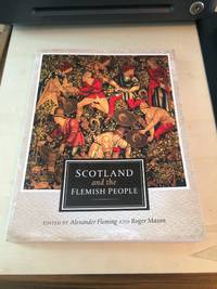 Scotland and the Flemish People by Alexander Fleming and Roger Mason (eds.) - 2019