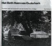 Het Beth Haim van Ouderkerk : beelden van een Portugees-Joodse begraafplaats (The Beth Haim of Ouderkerk aan de Amstel : images of a Portugese Jewish cemetery in Holland) by L. Alvares Vega - Paperback - 1975 - from Judith Books (SKU: biblio390)