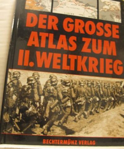 Der Grosse Atlas Zum II. Weltkrieg. Mit 247…