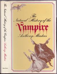 The Natural History of the Vampire.-illustrated by Masters, Anthony - 1972