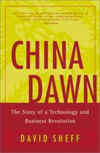China Dawn : The Story of a Technology and Business Revolution