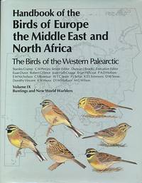 Buntings and New World Warblers. Handbook of the Birds of Europe, the Middle East and North...