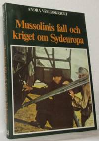 Mussolinis fall och kriget om Sydeuropa.
