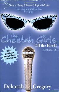 Cheetah Girls, The - Books 13-16: Off the Hook! (Cheetah Girls, 4)
