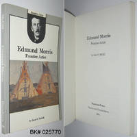 Edmund Morris: Frontier Artist by McGill, Jean S - 1984