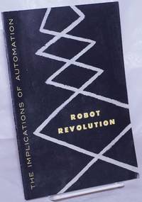 image of Robot revolution: the implications of automation