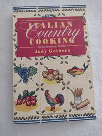 Italian Country Cooking For The American Kitchen