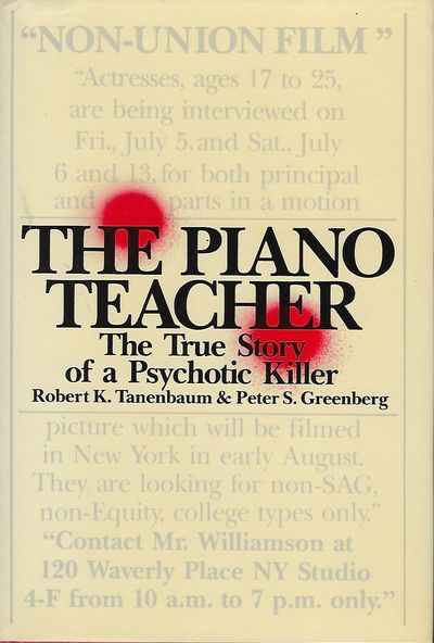 THE PIANO TEACHER: THE TRUE STORY OF A PSYCHOTIC KILLER