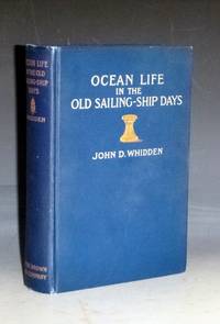 Ocean Life in Old Sailing-Ship Days: From Forecastle to Quarter Deck