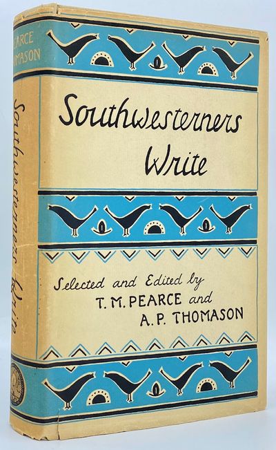 Southwesterners Write: The American Southwest in Stories and Articles by Thirty-Two Contributors
