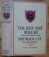 THE RED-HOT DOLLAR and Other Stories from The Black Cat by (London, Jack)  Umbstaetter, H.D - 1911